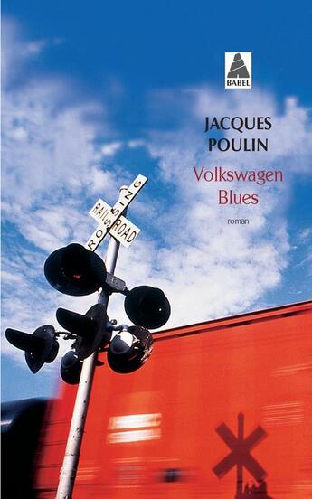 Couverture du livre « Volkswagen blues » de Jacques Poulin aux éditions Actes Sud