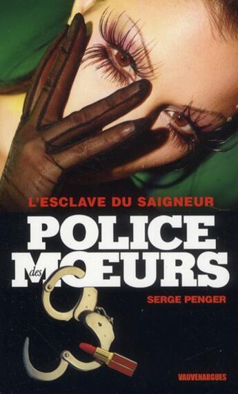 Couverture du livre « Police Des Moeurs T.232 ; L'Esclave Du Saigneur » de Pierre Lucas aux éditions Vauvenargues