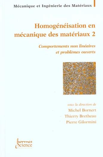 Couverture du livre « Homogeneisation En Mecanique Des Materiaux 2 : Comportements Non Lineaires Et Problemes Ouverts (Tra » de Bornert Michel aux éditions Hermes Science Publications