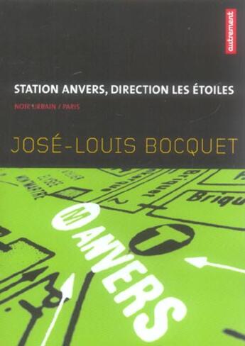 Couverture du livre « Station Anvers, Direction Les Etoiles » de Jose-Louis Bocquet aux éditions Autrement