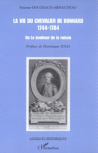 Couverture du livre « La vie du chevalier de bonnard (1744-1784) - ou le bonheur de la raison » de Gougeaud-Arnaudeau S aux éditions L'harmattan