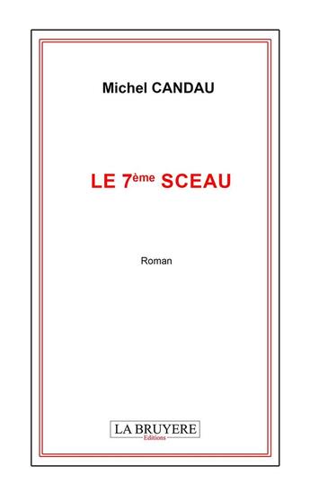 Couverture du livre « Le 7e sceau » de Michel Candau aux éditions La Bruyere