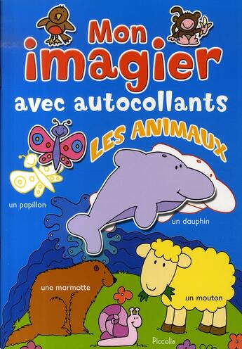 Couverture du livre « Mon imagier avec autocollants ; les animaux » de Piccolia aux éditions Piccolia