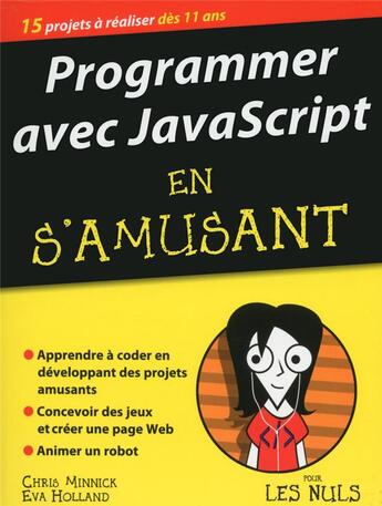 Couverture du livre « Programmer avec JavaScript en s'amusant pour les nuls » de Chris Minnick et Eva Holland aux éditions First Interactive