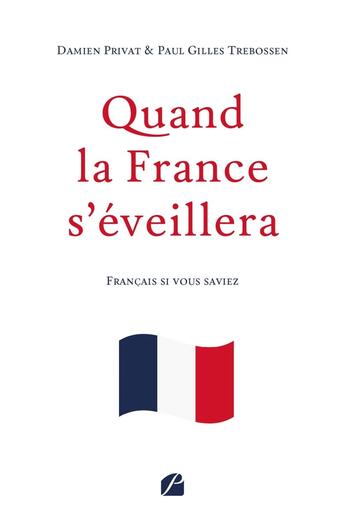 Couverture du livre « Quand la France s'éveillera » de Damien Privat aux éditions Editions Du Panthéon