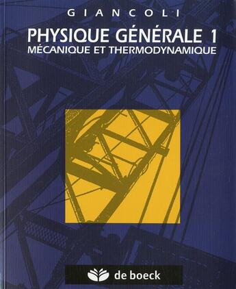 Couverture du livre « Physique générale Tome 1 » de Giancoli aux éditions De Boeck Superieur