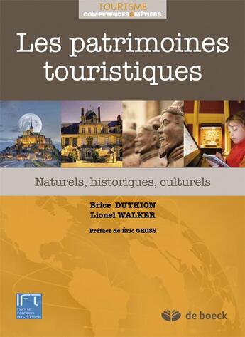 Couverture du livre « Les patrimoines touristiques ; naturels, historiques, culturels » de Brice Duthion et Lionel Walker aux éditions De Boeck Superieur