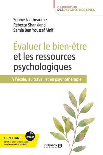 Couverture du livre « Evaluer le bien-etre et les ressources psychologiques - a l'ecole, au travail et en psychotherapie » de Lantheaume/Shankland aux éditions De Boeck Superieur