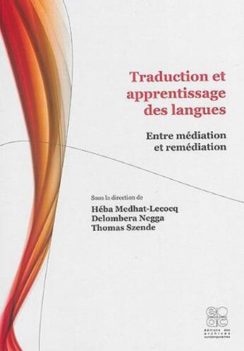 Couverture du livre « Traduction et apprentissage des langues ; entre médiation et remédiation » de  aux éditions Archives Contemporaines