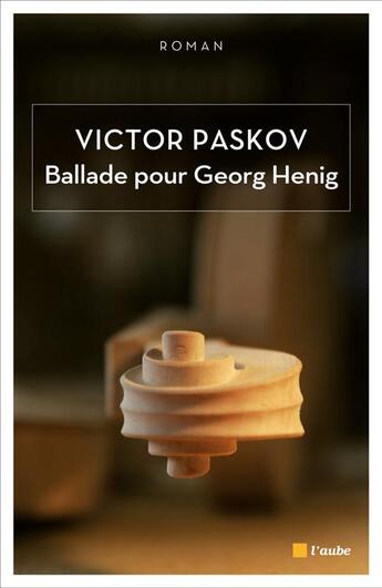 Couverture du livre « Ballade pour Georg Henig » de Victor Paskov aux éditions Editions De L'aube