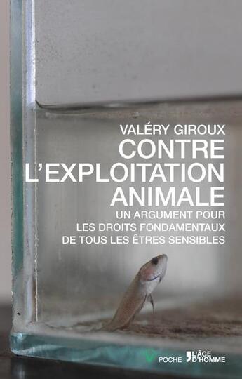Couverture du livre « Contre l'exploitation animale » de Valery Giroux aux éditions L'age D'homme V