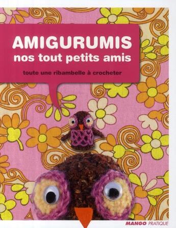 Couverture du livre « Amigurimis, nos tout petits amis ; toute une ribambelle à crocheter » de Annie Obaachan aux éditions Mango