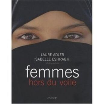 Couverture du livre « Femmes hors du voile » de Laure Adler aux éditions Chene