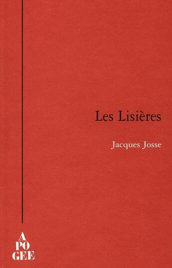 Couverture du livre « Les lisières » de Jacques Josse aux éditions Apogee