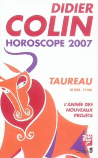 Couverture du livre « Horoscope 2007 ; taureau » de Didier Colin aux éditions Editions 1