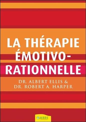 Couverture du livre « La thérapie emotivo-rationnelle » de Harper et Ellis aux éditions Ambre