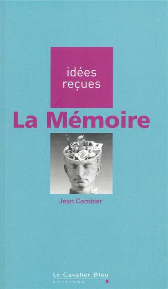 Couverture du livre « La mémoire » de Jean Cambier aux éditions Le Cavalier Bleu