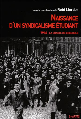 Couverture du livre « Naissance d un syndicalisme etudiant » de Robi Morder aux éditions Syllepse