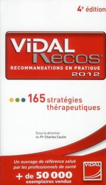 Couverture du livre « Vidal recos ; 165 conduites à tenir (4e édition) » de Charles Caulin aux éditions Vidal