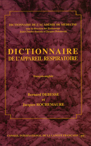 Couverture du livre « Dictionnaire de l'appareil respiratoire ; français / anglais » de Bernard Debesse et Jacques Rochemaure aux éditions Cilf