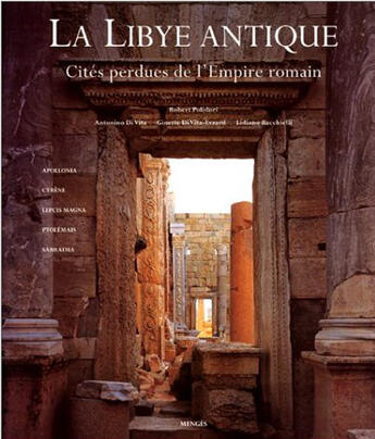 Couverture du livre « La Libye antique ; cités perdues de l'empire romain » de Robert Polidori et Antonio Di Vita aux éditions Menges