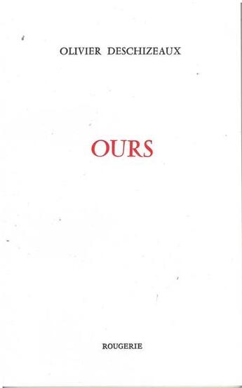 Couverture du livre « Ours » de Olivier Deschizeaux aux éditions Rougerie