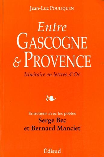 Couverture du livre « Entre Gascogne Et Provence » de Pouliquen J-L. aux éditions Edisud