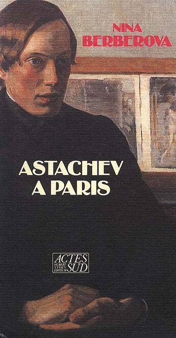 Couverture du livre « Astachev a paris » de Nina Berberova aux éditions Actes Sud