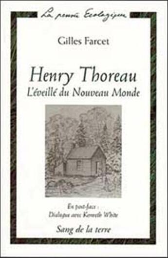 Couverture du livre « Henry thoreau - l'eveille du nouveau monde » de Gilles Farcet aux éditions Sang De La Terre