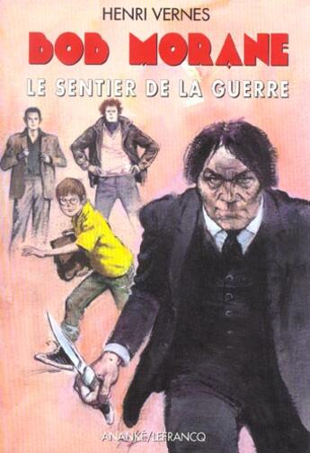 Couverture du livre « Bob Morane ; le sentier de la guerre » de Henri Vernes aux éditions Ananke