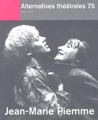 Couverture du livre « ALTERNATIVES THEATRALES T.75 ; Jean-Marie Piemme » de  aux éditions Alternatives Theatrales