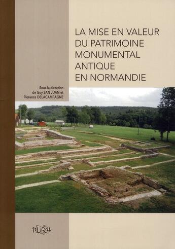 Couverture du livre « Mise en valeur du patrimoine monumental antique en Normandie ; actes de la table ronde de Eu (Seine-Maritime) » de Guy San Juan aux éditions Pu De Rouen