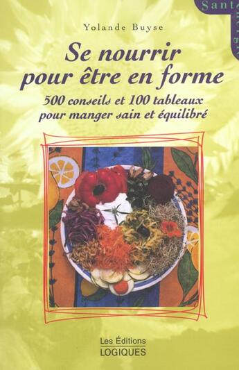 Couverture du livre « Se Nourrir Pour Etre En Forme A Tout Age » de Yolande Buyse aux éditions Logiques