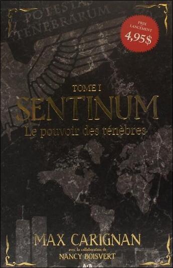 Couverture du livre « Sentinum t.1 ; le pouvoir des ténèbres » de Max Carignan aux éditions Editions Ada