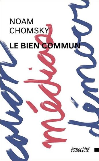 Couverture du livre « Le bien commun » de Noam Chomsky aux éditions Ecosociete