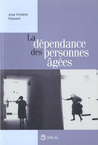 Couverture du livre « La dependance des personnes agees » de Pasturel Jf aux éditions Solal