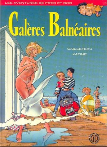 Couverture du livre « Les aventures de Fred et Bob t.1 ; galères balnéaires » de Thierry Cailleteau aux éditions Delcourt