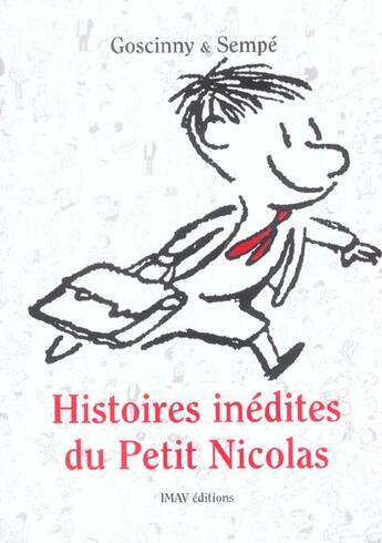 Couverture du livre « Le petit Nicolas ; histoires inédites » de Jean-Jacques Sempe et Rene Goscinny aux éditions Imav