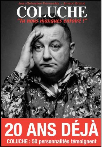 Couverture du livre « Coluche ; tu nous manques, enfoire! » de Arnaud Briand et Jean-Sebastien Fernandes aux éditions Absolum