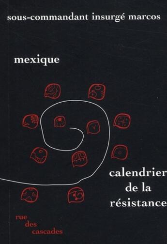 Couverture du livre « Mexique ; calendrier de la résistance » de Sous-Cmdt Marcos aux éditions Rue Des Cascades