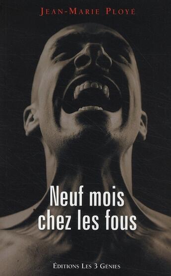 Couverture du livre « Neuf mois chez les fous » de Jean-Marie Ploye aux éditions Les 3 Genies