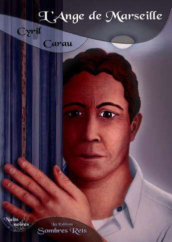 Couverture du livre « L'ange de marseille » de Cyril Carau aux éditions Sombres Rets