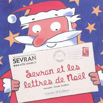 Couverture du livre « Sevran et les lettres de Noël » de Marizabel et Daniele Schulthess aux éditions Cache-cailloux