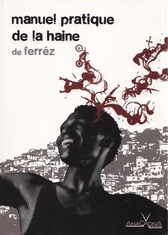 Couverture du livre « Manuel pratique de la haine » de Ferrez aux éditions Anacaona