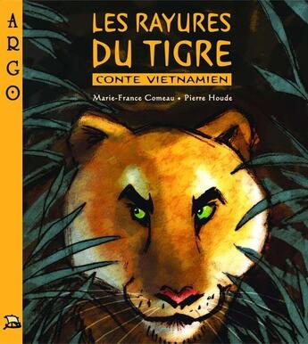 Couverture du livre « Les rayures du tigre ; conte vietnamien » de Marie-France Comeau et Pierre Houde aux éditions Isatis