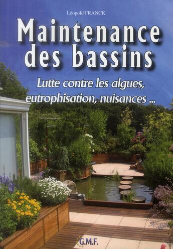 Couverture du livre « Maintenance des bassins ; lutte contre les algues, eutrophisation et nuisibles » de Franck Leopold aux éditions Edisalm