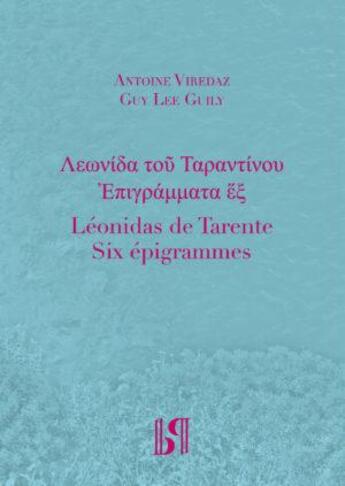 Couverture du livre « Léonidas de Tarente. Six épigrammes » de Leonidas De Tarente et Guy Lee Guily aux éditions Presses Inverses