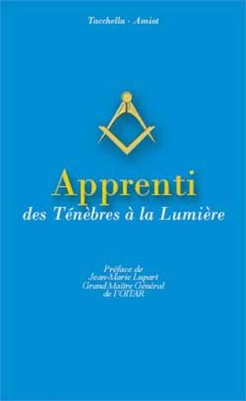 Couverture du livre « Apprenti, des ténèbres à la lumière » de Xavier Tacchella et Monique Amiot aux éditions Codexlibris