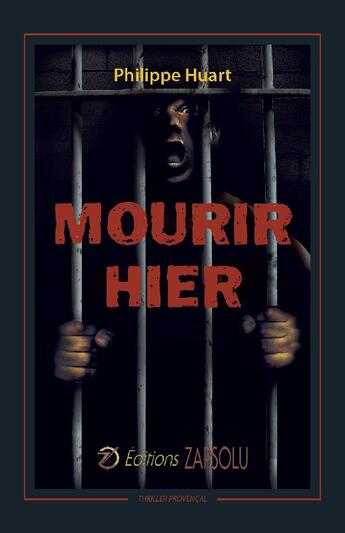 Couverture du livre « Mourir hier » de Philippe Huart aux éditions Zapsolu