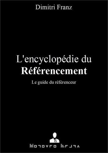 Couverture du livre « L'encyclopédie du référencement » de Dimitri Franz aux éditions Dimitri Franz